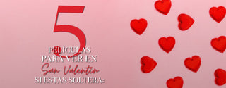 5 películas para ver en san Valentín si estas soltera - Ska Studio